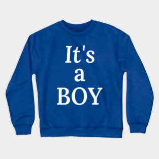 It's A Boy (Gender Reveal) Blue Crewneck Sweatshirt